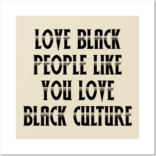 Love Black People Like You Love Black Culture Posters and Art